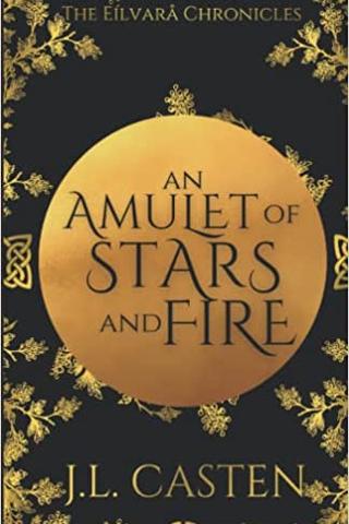 An Amulet of Stars and Fire (The Eílvarå Chronicles)