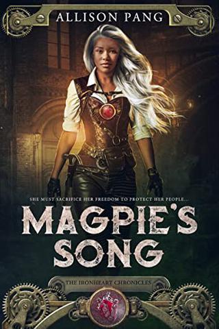 Magpie's Song (IronHeart Chronicles Book 1)