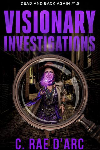 Visionary Investigations: Dead And Back Again #1.5