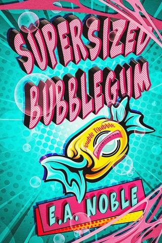 Supersized Bubblegum