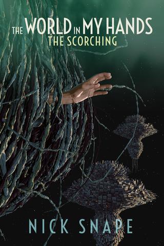 The Scorching: The World in My Hands