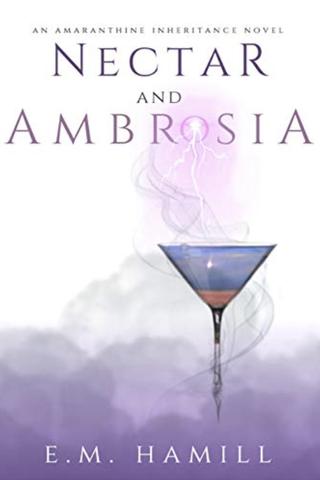 Nectar and Ambrosia (An Amaranthine Inheritance Novel Book 1)