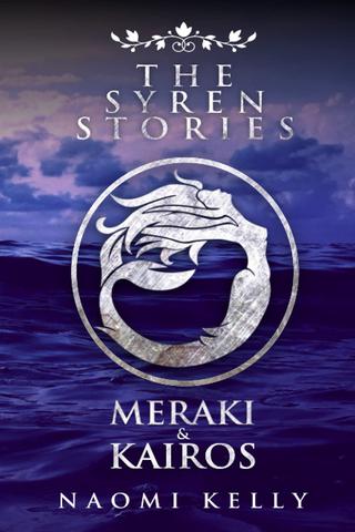 The Syren Stories: Meraki & Kairos