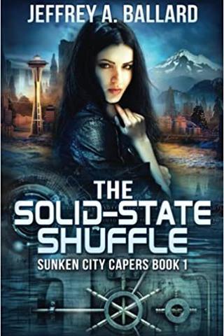 The Solid-State Shuffle: Sunken City Capers Book 1