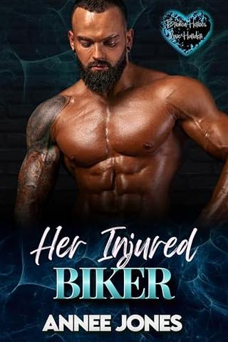 Her Injured Biker (Broken Heroes Love Harder Series)