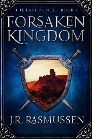 Forsaken Kingdom (The Last Prince Book 1)