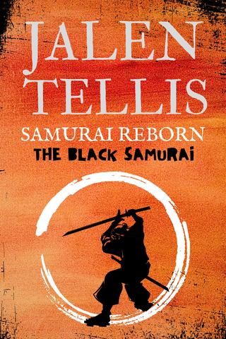 Samurai Reborn: The Black Samurai  by Jalen Tellis