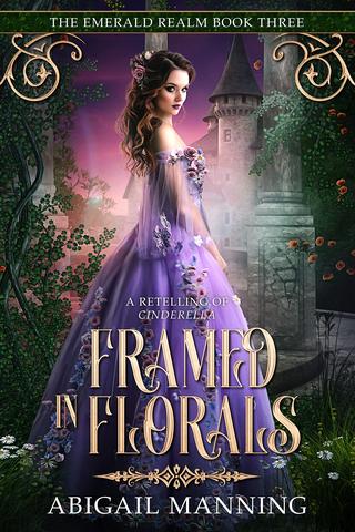 Framed in Florals (The Emerald Realm, #3)