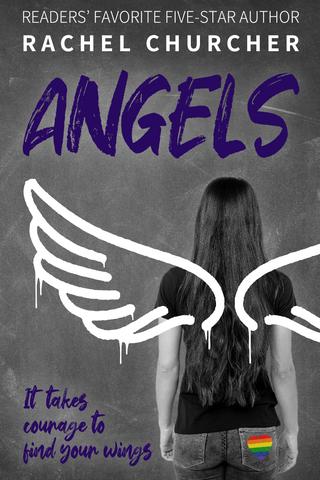 Angels: The LGBTQ+ YA story you've been waiting for: friendship, identity, attraction, disasters ... and finding your wings