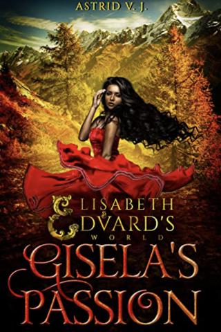 Gisela's Passion (Elisabeth and Edvard The Siblings' Tale Book 0)