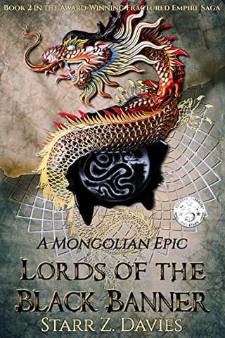 Lords of the Black Banner: A Mongolian Epic (Fractured Empire Book 2) 