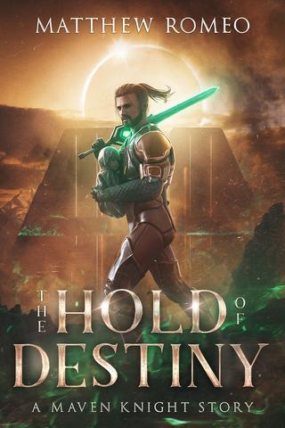 The Hold of Destiny: A Maven Knight Story