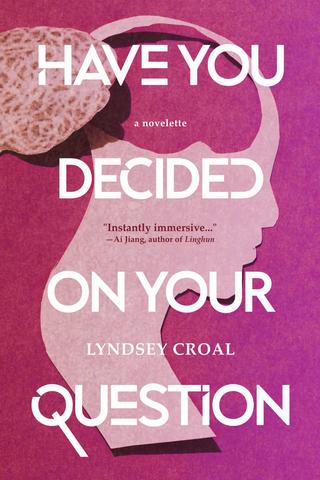Have You Decided on Your Question: A Novelette