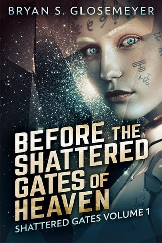Before the Shattered Gates of Heaven (Shattered Gates Volume 1)