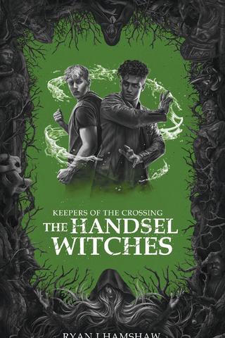 Keepers of the Crossing: The Handsel Witches