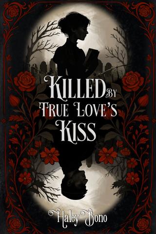 Killed By True Love's Kiss