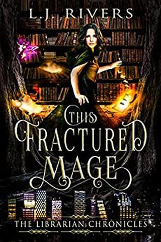 This Fractured Mage (The Librarian Chronicles Book 1)