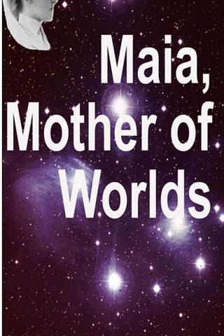 Maia, Mother of Worlds