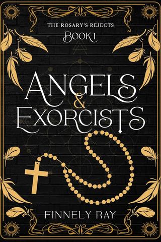 Angels & Exorcists: The Rosary Rejects Book 1