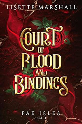 Court of Blood and Bindings: A Steamy Fae Fantasy Romance (Fae Isles Book 1)