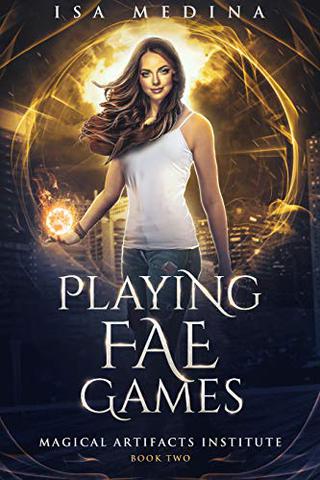 Playing Fae Games (Magical Artifacts Institute Book 2)