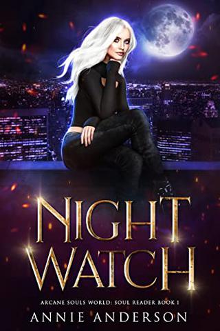 Night Watch: Arcane Souls World (Soul Reader Book 1)