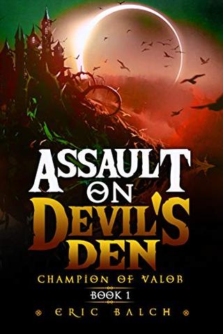 Assault on Devil's Den: Champion of Valor Book 1 (The Sarcasca Chronicles) 