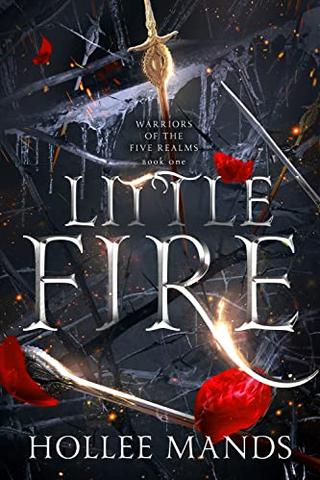 Little Fire: A Fantasy Romance (Warriors of the Five Realms Book 1)