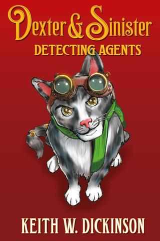 Dexter & Sinister: Detecting Agents (The Hammersmyth Tales Book 1)