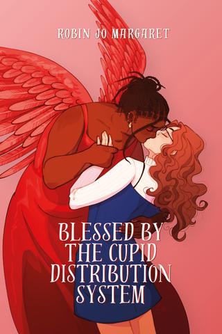 Blessed by the Cupid Distribution System by Robin Jo Margaret