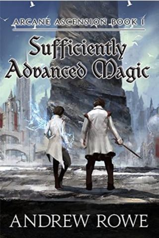 Sufficiently Advanced Magic (Arcane Ascension #1)