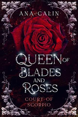 Queen of Blades and Roses (Court of Scorpio Book 1)