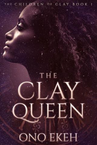 The Clay Queen (Children of Clay #1)