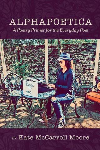 Alphapoetica: A Poetry Primer for the Everyday Poet