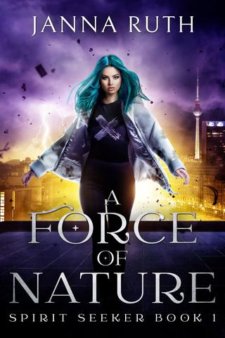 A Force of Nature (Spirit Seeker 1)