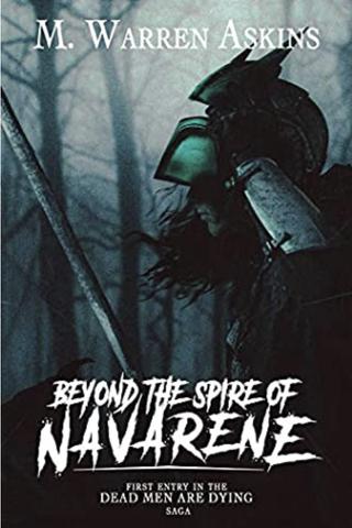 Beyond the Spire of Navarene (Dead Men are Dying Book 1)