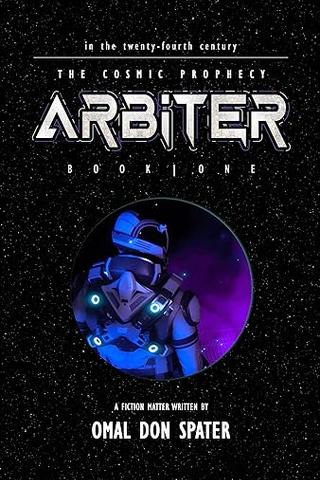 Arbiter: the cosmic prophecy