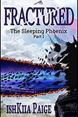 FRACTURED: Where Science Fiction meets Fantasy for an Epic Transformational Journey (The Sleeping Phoenix Book 1)