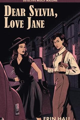 Dear Sylvia, Love Jane: Detective Molly Malone
