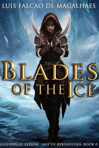 Blades of the Ice: Age of Rekindling: A Prequel 