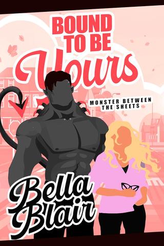 Bound to be Yours (Monsters Between the Sheets: Screaming Woods Series)