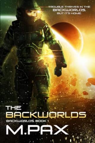 The Backworlds: A Space Opera Adventure Series