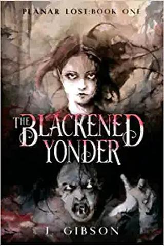 The Blackened Yonder: Planar Lost: Book One (Planar Lost [Special Edition])
