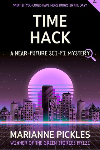 Time Hack: A Near-Future Science Fiction Mystery Novel