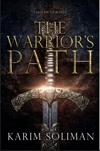 The Warrior's Path: An Epic Fantasy Adventure (Tales of Gorania Book 1)