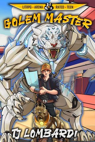 Golem Master: A LitRPG Arena Adventure