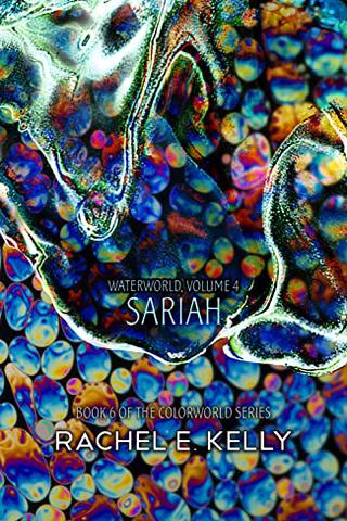 Waterworld: Volume 4: Sariah (Colorworld Book 9) 