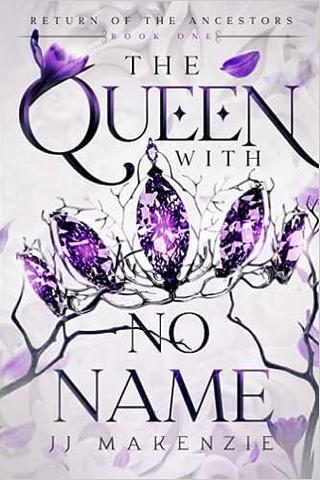 The Queen With No Name (Return of the Ancestors Book 1)
