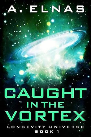 Caught In The Vortex: Longevity Universe Book 1