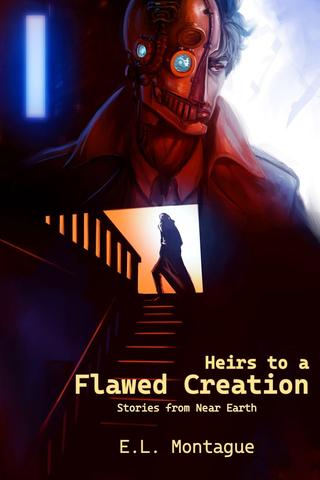 Heirs to a Flawed Creation: Stories from Near Earth